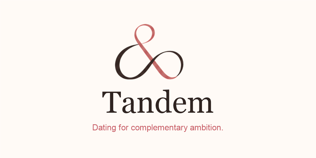 Tandem - Dating for complementary ambition.